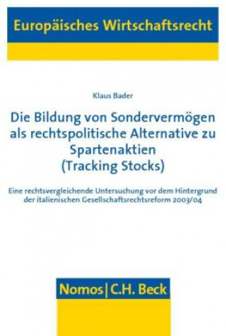 Carte Die Bildung von Sondervermögen als rechtspolitische Alternative zu Spartenaktien (Tracking Stocks) Klaus Bader