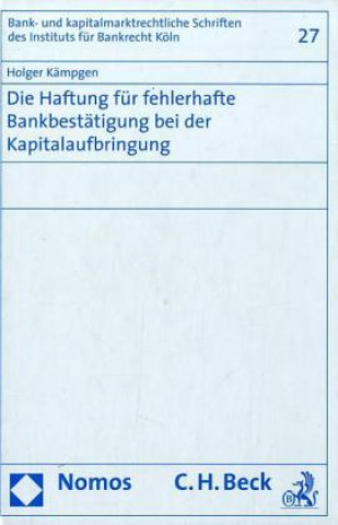 Kniha Die Haftung für fehlerhafte Bankbestätigung bei der Kapitalaufbringung Holger Kämpgen