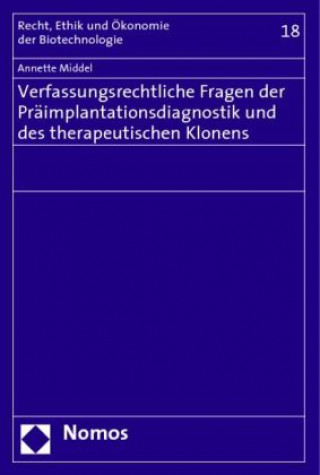 Kniha Verfassungsrechtliche Fragen der Präimplantantionsdiagnostik und des therapeutischen Klonens Annette Middel