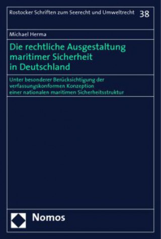 Книга Die rechtliche Ausgestaltung maritimer Sicherheit in Deutschland Michael Herma