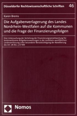 Kniha Die Aufgabenverlagerung des Landes Nordrhein-Westfalen auf die Kommunen und die Frage der Finanzierungsfolgen Karen Brems