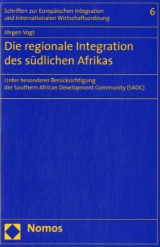 Книга Die regionale Integration des südlichen Afrikas Jörgen Vogt