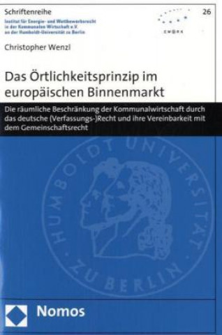 Книга Das Örtlichkeitsprinzip im europäischen Binnenmarkt Christopher Wenzl