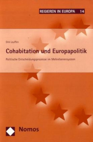 Könyv Cohabitation und Europapolitik Dirk Leuffen