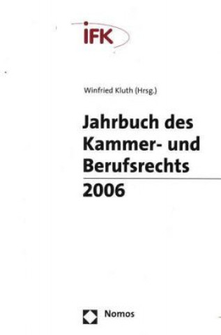 Książka Jahrbuch des Kammer- und Berufsrechts 2006 Winfried Kluth