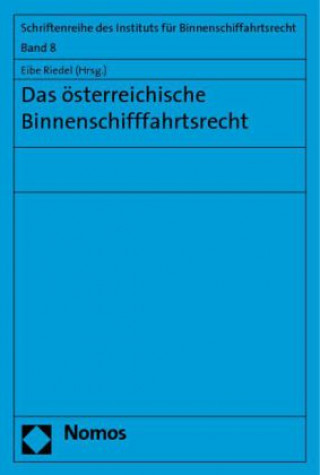 Könyv Das österreichische Binnenschifffahrtsrecht Eibe Riedel