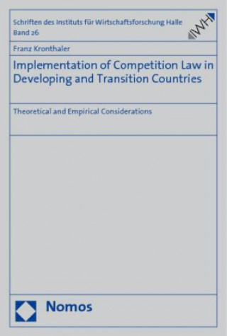 Książka Competition Law Implementation in Developing and Transition Countries Franz Kronthaler