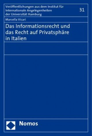 Kniha Das Informationsrecht und das Recht auf Privatsphäre in Italien Marcella Vicari