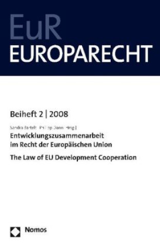 Könyv Entwicklungszusammenarbeit in Recht der Europäischen Union. The Law of EU Development Cooperation Sandra Bartelt