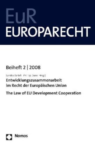 Książka Entwicklungszusammenarbeit in Recht der Europäischen Union. The Law of EU Development Cooperation Sandra Bartelt