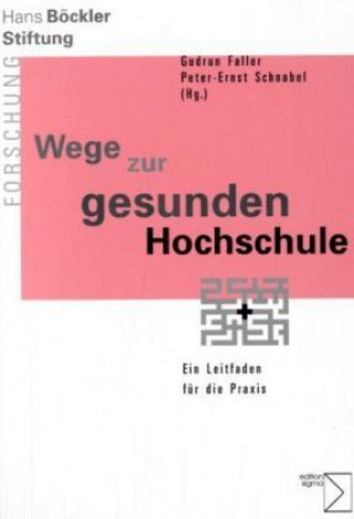 Kniha Wege zur gesunden Hochschule Gudrun Faller