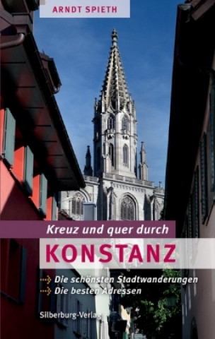 Kniha Kreuz und quer durch Konstanz Arndt Spieth