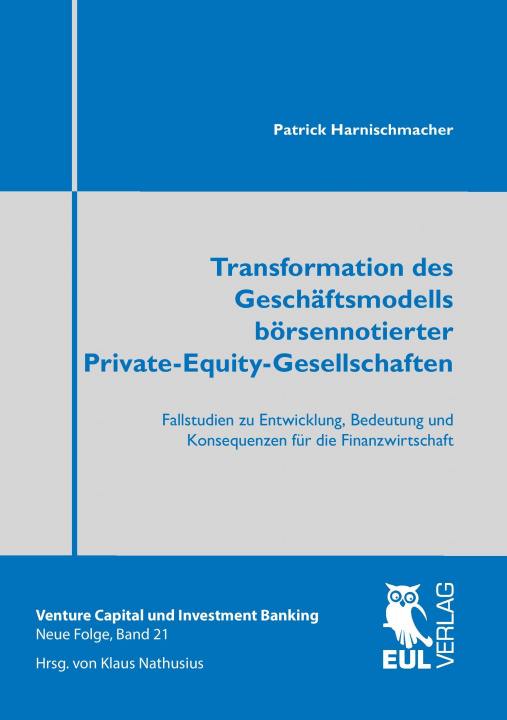 Carte Transformation des Geschäftsmodells börsennotierter Private-Equity-Gesellschaften Patrick Harnischmacher