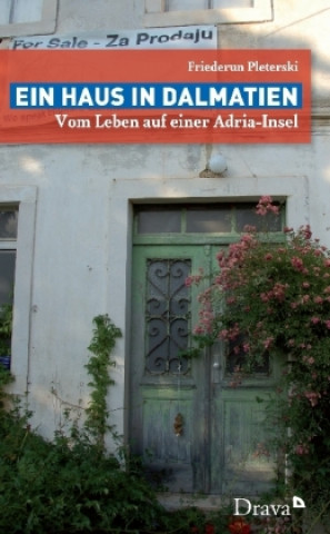 Könyv Ein Haus in Dalmatien Friederun Pleterski