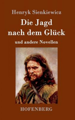Carte Jagd nach dem Gluck und andere Novellen Henryk Sienkiewicz