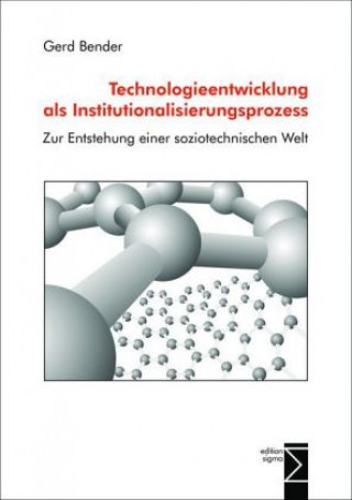 Buch Technologieentwicklung als Institutionalisierungsprozess Gerd Bender