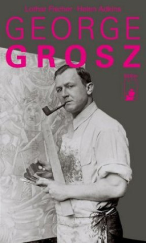 Kniha George Grosz Lothar Fischer