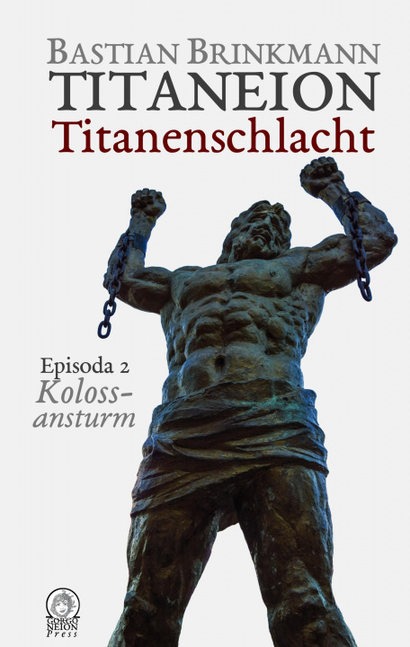 Könyv Titaneion Titanenschlacht - Episoda 2: Kolossansturm Bastian Brinkmann