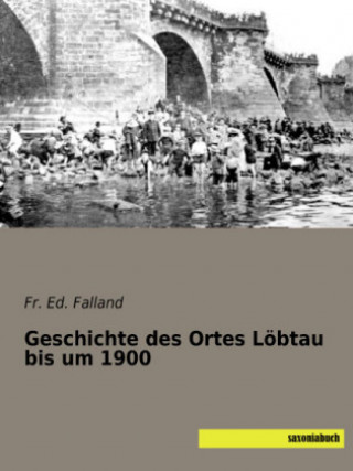 Carte Geschichte des Ortes Löbtau bis um 1900 Fr. Ed. Falland