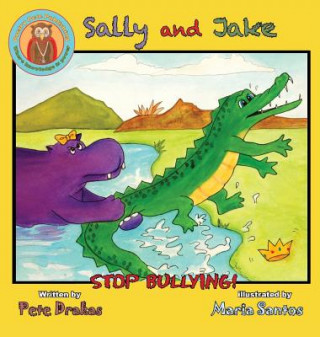 Knjiga Sally and Jake - Lets stop bullying for Petes sake Pete Drakas