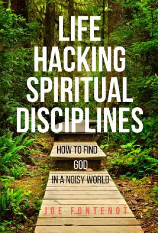 Knjiga Life Hacking Spiritual Disciplines Joe Fontenot