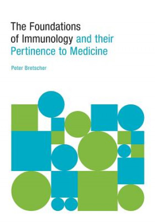 Kniha Foundations of Immunology and their Pertinence to Medicine Peter Bretscher