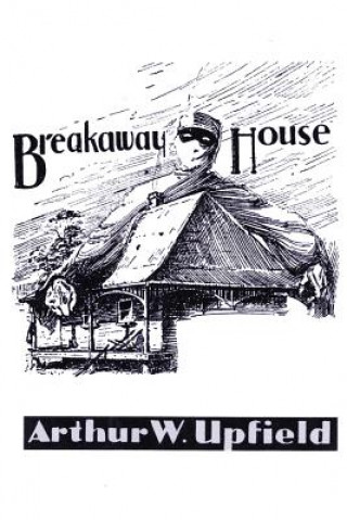 Könyv Breakaway House Arthur W. Upfield