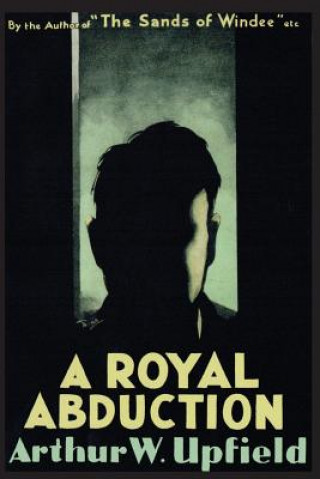 Kniha Royal Abduction Arthur W. Upfield