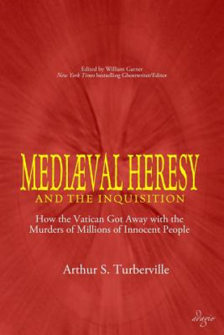 Carte Medieval Heresy and the Inquisition Arthur S. Turberville