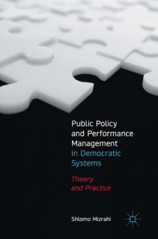 Kniha Public Policy and Performance Management in Democratic Systems Shlomo Mizrahi