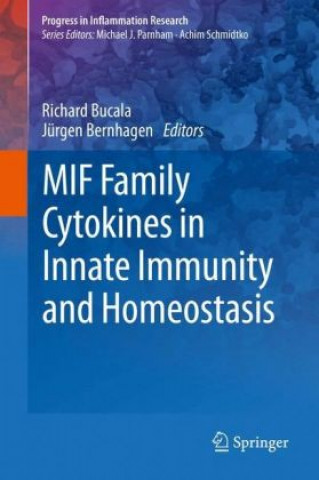 Книга MIF Family Cytokines in Innate Immunity and Homeostasis Richard Bucala