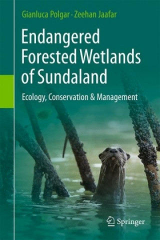 Kniha Endangered Forested Wetlands of Sundaland Gianluca Polgar