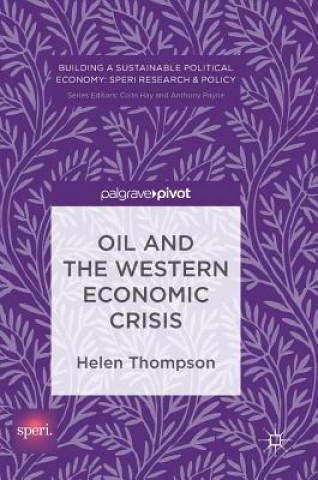 Kniha Oil and the Western Economic Crisis Helen Thompson