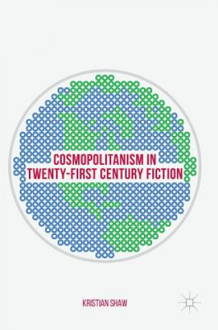 Книга Cosmopolitanism in Twenty-First Century Fiction Kristian Shaw