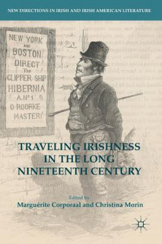 Carte Traveling Irishness in the Long Nineteenth Century Marguérite Corporaal