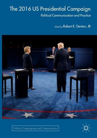 Книга 2016 US Presidential Campaign Robert E. Denton Jr