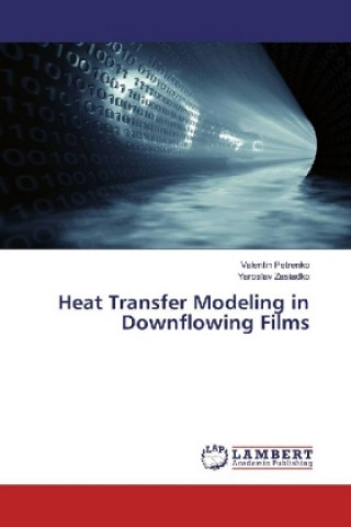 Книга Heat Transfer Modeling in Downflowing Films Valentin Petrenko