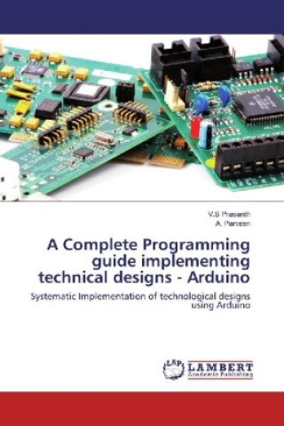 Kniha A Complete Programming guide implementing technical designs - Arduino V. S Prasanth