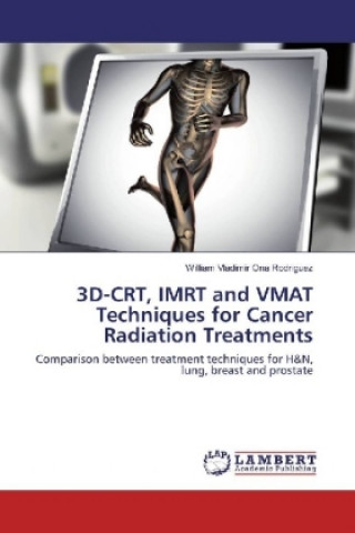 Książka 3D-CRT, IMRT and VMAT Techniques for Cancer Radiation Treatments William Vladimir Ona Rodriguez