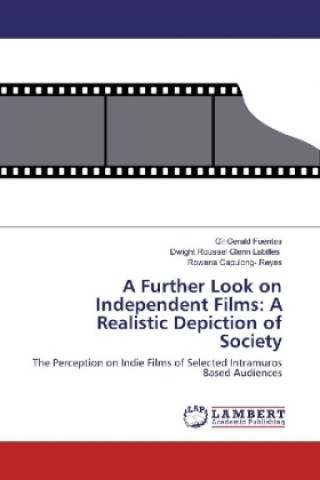 Книга A Further Look on Independent Films: A Realistic Depiction of Society Gil Gerald Fuentes