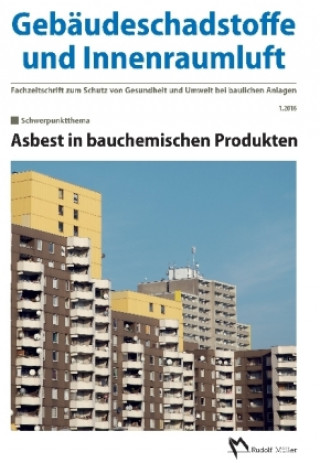 Carte Gebäudeschadstoffe und Innenraumluft - Fachzeitschrift zum Schutz von Gesundheit und Umwelt bei baulichen Anlagen - 1.2016 Hans-Dieter Bossemeyer