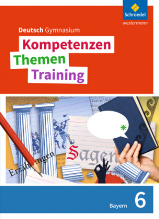 Livre Kompetenzen - Themen - Training 6. Schülerband. Sekundarstufe 1. Bayern 