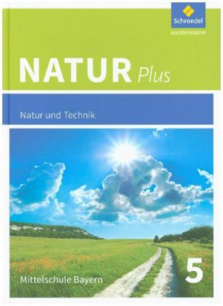 Kniha Natur plus 5. Schülerband. Bayern. Ausgabe 2016 