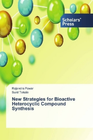 Könyv New Strategies for Bioactive Heterocyclic Compound Synthesis Rajendra Pawar