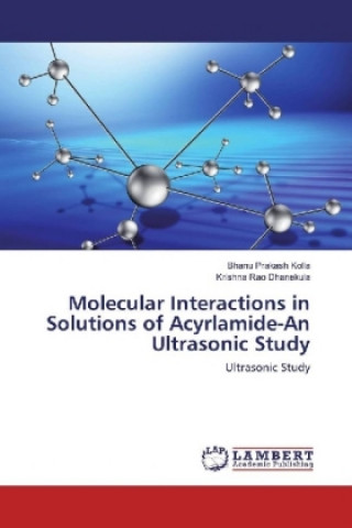 Kniha Molecular Interactions in Solutions of Acyrlamide-An Ultrasonic Study Bhanu Prakash Kolla