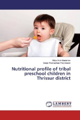 Carte Nutritional profile of tribal preschool children in Thrissur district Vidya Anantharaman