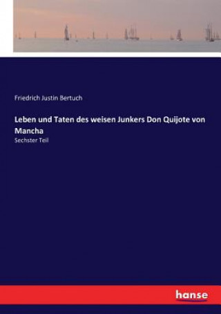 Książka Leben und Taten des weisen Junkers Don Quijote von Mancha Friedrich Justin Bertuch