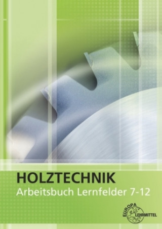 Kniha Arbeitsbuch Holztechnik LF 7-12 Helmut Klein