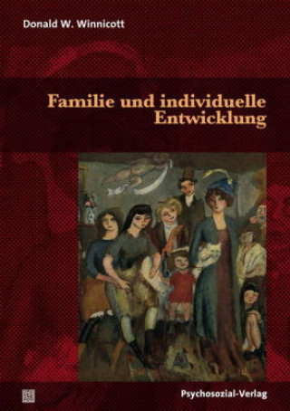 Kniha Familie und individuelle Entwicklung Donald W. Winnicott