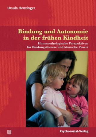 Книга Bindung und Autonomie in der frühen Kindheit Ursula Henzinger